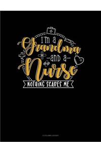 I Am a Grandma and a Nurse Nothing Scares Me