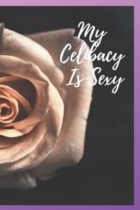 My Celibacy Is Sexy!