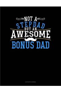 Not a Stepdad But an Awesome Bonus Dad