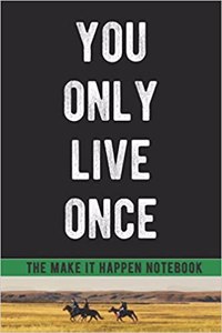 You Only Live Once Yolo Motivational Notebook