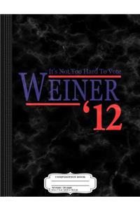 Vintage It's Not to Hard to Vote Anthony Weiner 2012 Composition Notebook