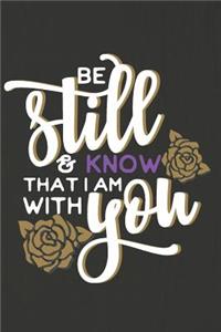 Be Still and Know That I Am with You