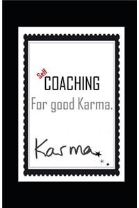 Self-COACHING for good Karma.