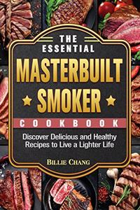 The Essential Masterbuilt Smoker Cookbook