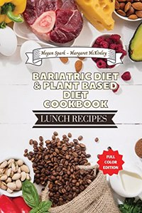 Bariatric Diet and Plant Based Diet Cookbook - Lunch Recipes