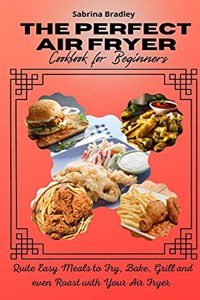The Perfect Air Fryer Cookbook for Beginners