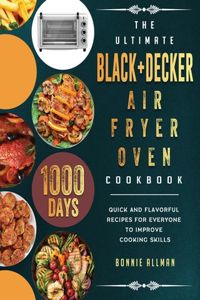 Ultimate BLACK+DECKER Air Fryer Oven Cookbook