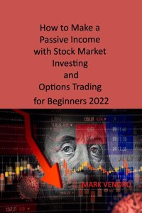 How to Make a Passive Income with Stock Market Investing and Options Trading for Beginners 2022