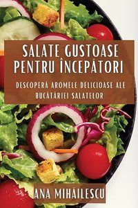 Salate Gustoase pentru Începători