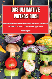 Das Ultimative Pintxos-Buch