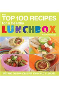 The Top 100 Recipes for a Healthy Lunchbox