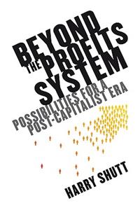 Beyond the Profits System