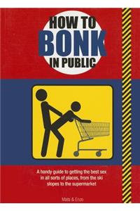 How to Bonk in Public