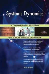 Systems Dynamics A Complete Guide - 2020 Edition