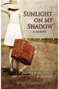 Sunlight on My Shadow
