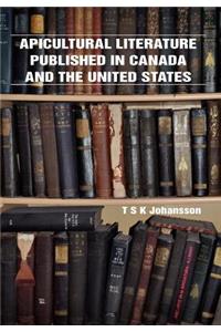 Apicultural Literature Published in Canada and the United States