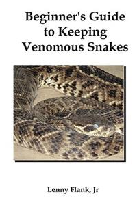 Beginner's Guide to Keeping Venomous Snakes