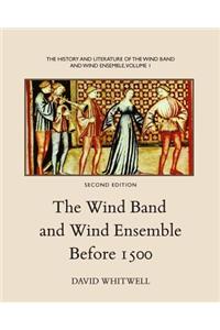 History and Literature of the Wind Band and Wind Ensemble