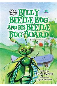 Billy Beetle Bug and His Beetle Bug Board