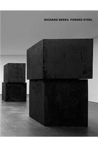 Richard Serra: Forged Steel