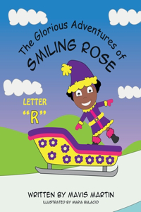 Glorious Adventures of Smiling Rose Letter R