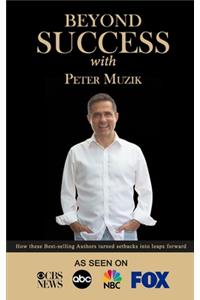 Beyond Success with Peter Muzik