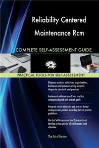 Reliability Centered Maintenance Rcm Complete Self-Assessment Guide
