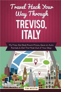 Travel Hack Your Way Through Treviso, Italy: Fly Free, Get Best Room Prices, Save on Auto Rentals & Get the Most Out of Your Stay