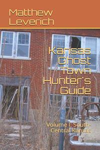 Kansas Ghost Town Hunter's Guide