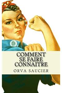 Comment Se Faire Connaitre