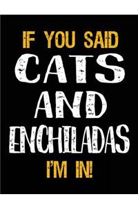 If You Said Cats and Enchiladas I'm in