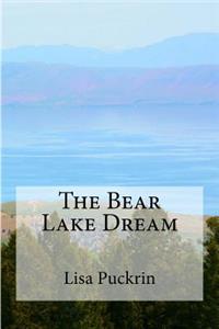 The Bear Lake Dream