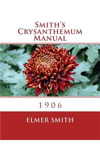 Smith's Crysanthemum Manual