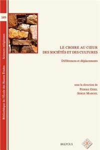 BEHE 149 Le croire au coeur des soceites et des cultures