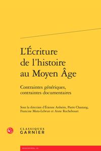 L'Ecriture de l'Histoire Au Moyen Age