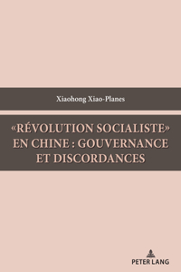 «Révolution Socialiste» En Chine: Gouvernance Et Discordances