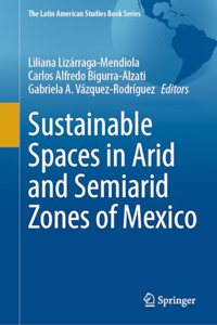 Sustainable Spaces in Arid and Semiarid Zones of Mexico