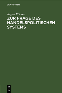 Zur Frage Des Handelspolitischen Systems