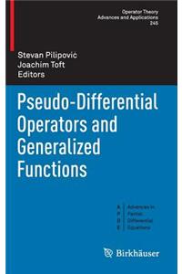 Pseudo-Differential Operators and Generalized Functions