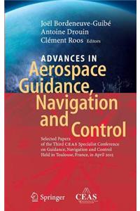 Advances in Aerospace Guidance, Navigation and Control