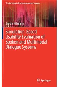 Simulation-Based Usability Evaluation of Spoken and Multimodal Dialogue Systems