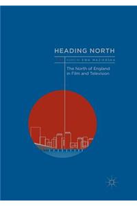 Heading North: The North of England in Film and Television