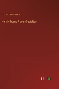 Henrik Ibsens Frauen-Gestalten