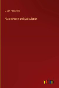 Aktienwesen und Spekulation