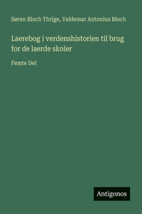Laerebog i verdenshistorien til brug for de laerde skoler