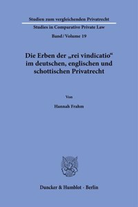 Die Erben Der Rei Vindicatio Im Deutschen, Englischen Und Schottischen Privatrecht