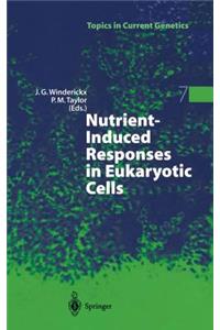 Nutrient-Induced Responses in Eukaryotic Cells