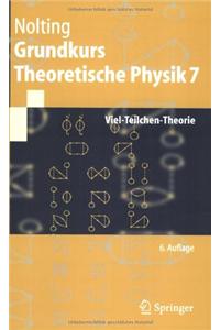 Grundkurs Theoretische Physik 7: Viel-Teilchen-Theorie