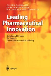 Leading Pharmaceutical Innovation: Trends and Drivers for Growth in the Pharmaceutical Industry