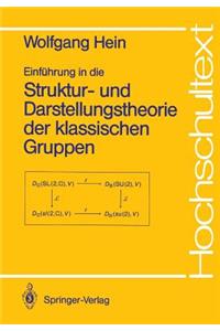 Einführung in die Struktur- und Darstellungstheorie der klassischen Gruppen